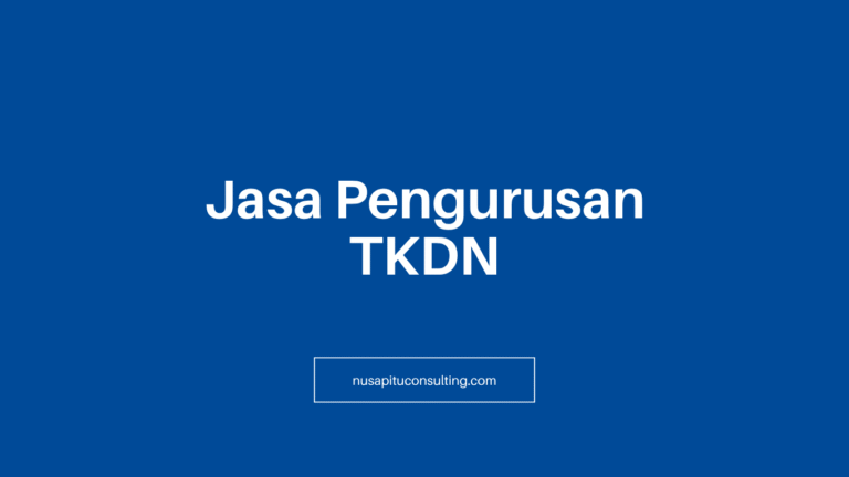 Jasa Pengurusan TKDN