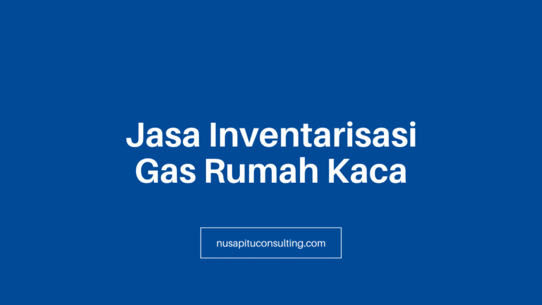 Jasa Inventarisasi Gas Rumah Kaca